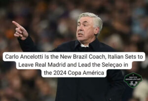 Carlo Ancelotti Is the New Brazil Coach, Italian Sets to Leave Real Madrid and Lead the Seleçao in the 2024 Copa América